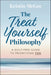 The Treat Yourself Philosophy