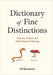 Dictionary of Fine Distinctions