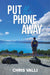 Put the Phone Away