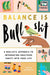 Balance Is Bullshit
