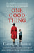 One Good Thing