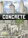 Concrete: From the Ground Up (Material Marvels