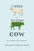 The Once and Future Cow