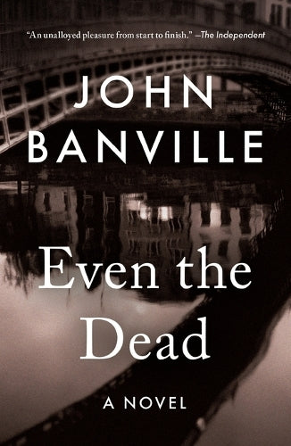 Even the Dead: 7 (Quirke