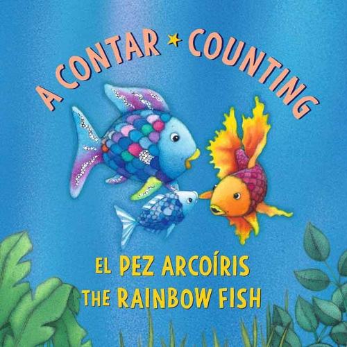 El Pez Arcoíris: A contar / The Rainbow Fish: Counting: (Bilingual Edition)