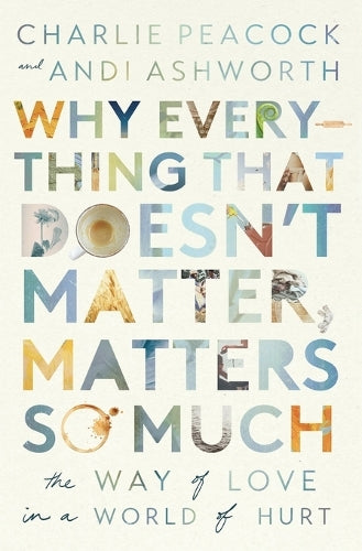Why Everything That Doesn't Matter, Matters So Much