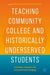 Teaching Community College and Historically Underserved Students