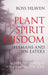 Plant Spirit Wisdom – Sin Eaters and Shamans: The Power of Nature in Celtic Healing for the Soul