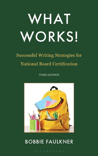 What Works! Successful Writing Strategies for National Board Certification
