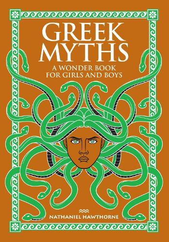 Greek Myths: A Wonder Book for Girls and Boys