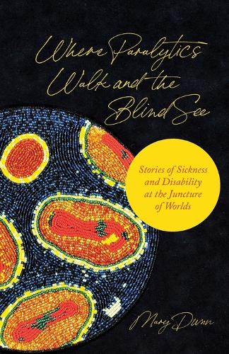 Where Paralytics Walk and the Blind See