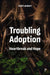 Troubling Adoption