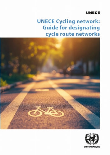 UNECE Cycling Network: Guide for Designating Cycle Route Networks