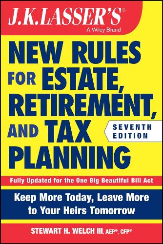 J.K. Lasser's New Rules for Estate, Retirement, and Tax Planning