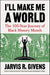 I'll Make Me a World