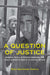 A Question of Justice