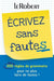 Ecrivez sans fautes - Mini Guide