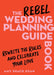 The Rebel Wedding Planning Guidebook