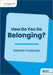 How Do You Do Belonging?