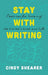 Stay With Writing