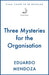 Three Mysteries for the Organisation