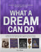 What a Dream Can Do