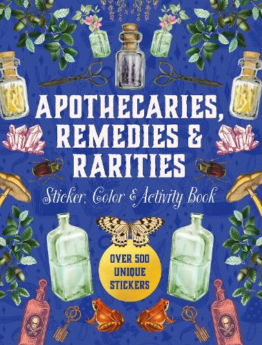 Apothecaries, Remedies and Rarities Sticker, Color & Activity Book: Over 500 Unique Stickers (Sticker Activity Deluxe Editions
