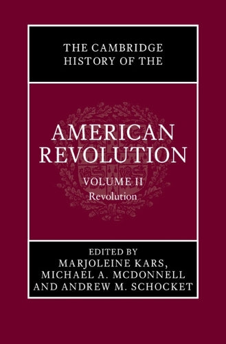 The Cambridge History of the American Revolution: Volume 2, Revolution