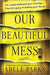 Our Beautiful Mess