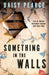 Something in the Walls