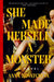 She Made Herself a Monster