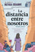 La distancia entre nosotros (The Distance Between Us)