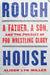 Rough House