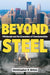 Beyond Steel