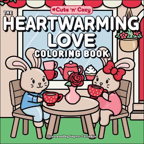 The Heartwarming Love Coloring Book (Cute and Cozy