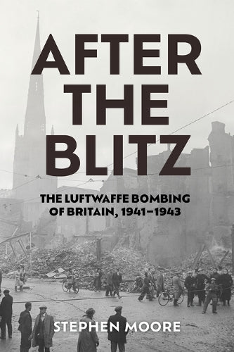 After the Blitz: The Luftwaffe Bombing of Britain, 1941–1943 (Aviation & Air Power
