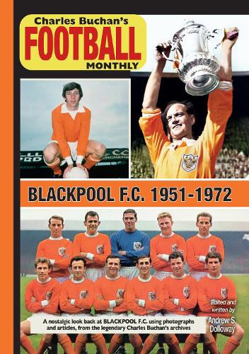 Blackpool FC 1951-1972 Through the pages of Charles Buchans