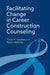 Facilitating Change in Career Construction Counseling