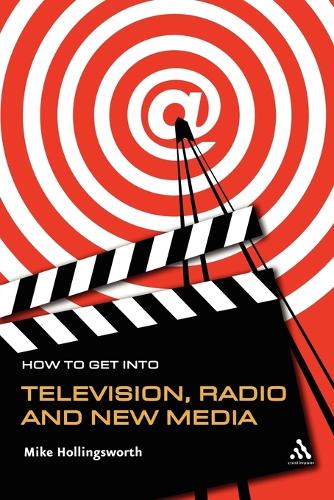 How to Get Into Television Radio and New Media