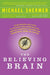 The Believing Brain