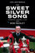 The Sweet Silver Song
