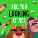 Are You Looking At Me?