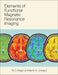 Elements of Functional Magnetic Resonance Imaging