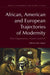 African, American and European Trajectories of Modernity