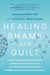 Healing Shame and Guilt