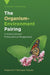 The Organism-Environment Pairing