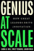 Genius at Scale