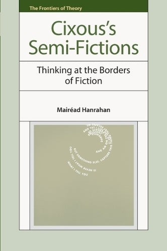Cixous’s Semi-Fictions
