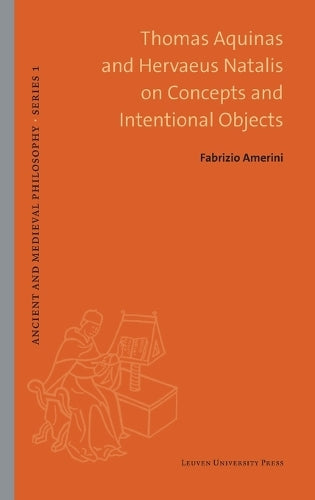 Thomas Aquinas and Hervaeus Natalis On Concepts and Intentional Objects