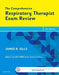 The Comprehensive Respiratory Therapist Exam Review